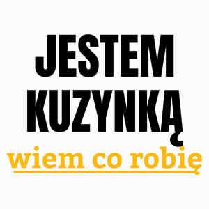 Jestem Kuzynką Wiem Co Robię - Poduszka Biała