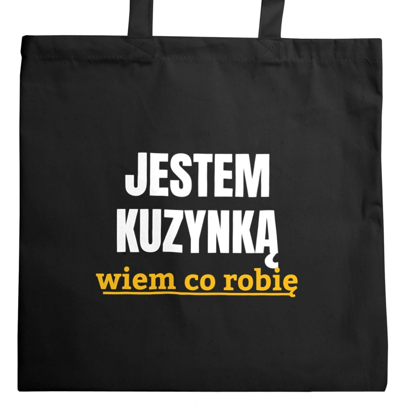 Jestem Kuzynką Wiem Co Robię - Torba Na Zakupy Czarna