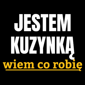 Jestem Kuzynką Wiem Co Robię - Torba Na Zakupy Czarna