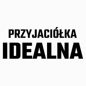 Przyjaciółka Idealna - Poduszka Biała