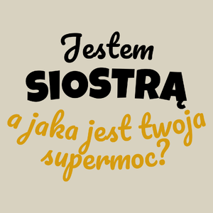 Jestem Siostrą - Jaka Jest Twoja Supermoc - Torba Na Zakupy Natural