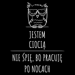 Jestem Ciocią Pracuję Po Nocach - Torba Na Zakupy Czarna