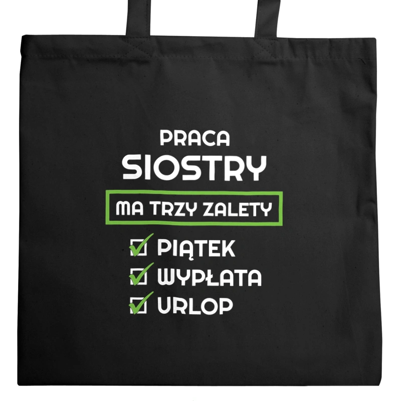 Praca Siostry Ma Swoje Trzy Zalety - Torba Na Zakupy Czarna