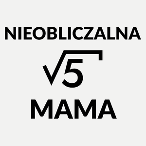 Nieobliczalna Mama - Damska Koszulka Biała