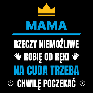 Mama Rzeczy Niemożliwe Robię Od Ręki - Torba Na Zakupy Czarna