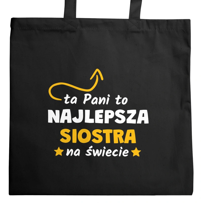 Ta Pani To Najlepsza Siostra Na Świecie - Torba Na Zakupy Czarna