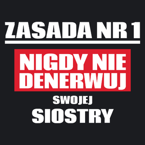 Zasada Nr 1 - Nigdy Nie Denerwuj Swojej Siostry - Damska Koszulka Czarna