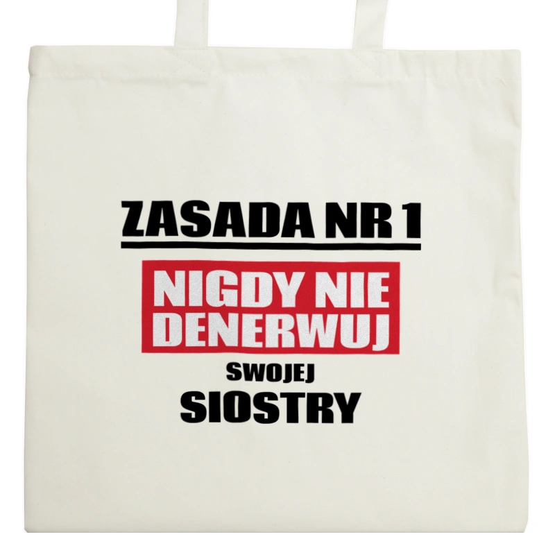 Zasada Nr 1 - Nigdy Nie Denerwuj Swojej Siostry - Torba Na Zakupy Natural