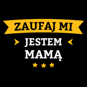 Zaufaj Mi Jestem Mamą - Torba Na Zakupy Czarna