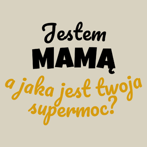 Jestem Mamą - Jaka Jest Twoja Supermoc - Torba Na Zakupy Natural