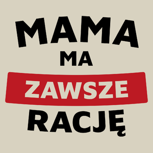 Mama Ma Zawsze Rację - Torba Na Zakupy Natural