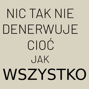 Nic Tak Nie Denerwuje Cioć Jak Wszystko - Torba Na Zakupy Natural