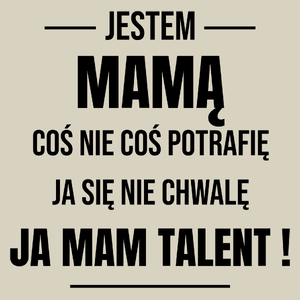 Coś Nie Coś Potrafię Mam Talent Mama - Torba Na Zakupy Natural