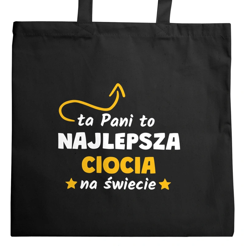 Ta Pani To Najlepsza Ciocia Na Świecie - Torba Na Zakupy Czarna