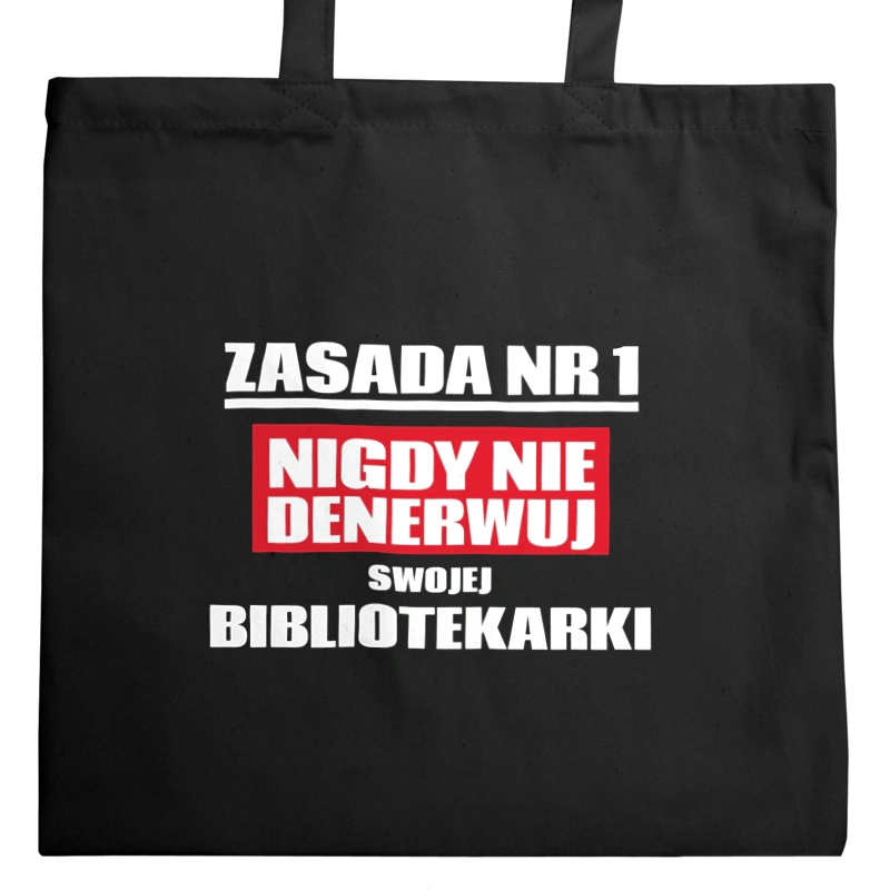 Zasada Nr 1 - Nigdy Nie Denerwuj Swojej Bibliotekarki - Torba Na Zakupy Czarna