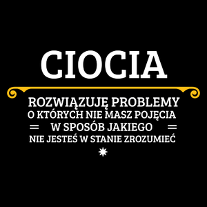 Ciocia - Rozwiązuje Problemy O Których Nie Masz Pojęcia - Torba Na Zakupy Czarna