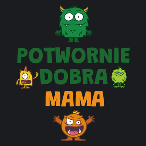 Potwornie Dobra Mama - Damska Koszulka Czarna