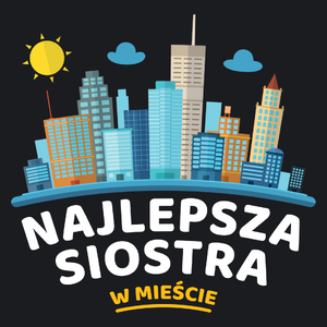 Najlepsza Siostra W Mieście - Damska Koszulka Czarna