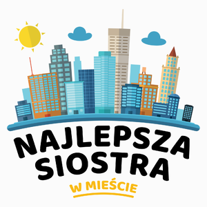 Najlepsza Siostra W Mieście - Poduszka Biała