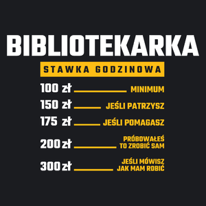 stawka godzinowa bibliotekarka - Damska Koszulka Czarna