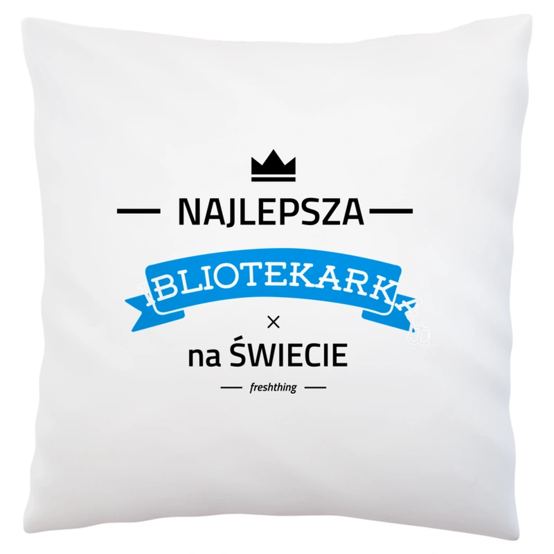 Najlepsza bibliotekarka na świecie - Poduszka Biała