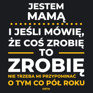 Jeśli Mama Mówi Że Zrobi, To Zrobi - Damska Koszulka Czarna