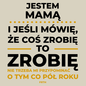 Jeśli Mama Mówi Że Zrobi, To Zrobi - Torba Na Zakupy Natural