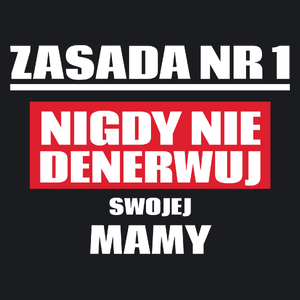 Zasada Nr 1 - Nigdy Nie Denerwuj Swojej Mamy - Damska Koszulka Czarna