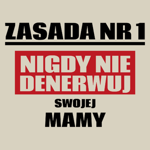 Zasada Nr 1 - Nigdy Nie Denerwuj Swojej Mamy - Torba Na Zakupy Natural