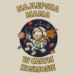 Najlepsza mama w całym kosmosie - Torba Na Zakupy Natural