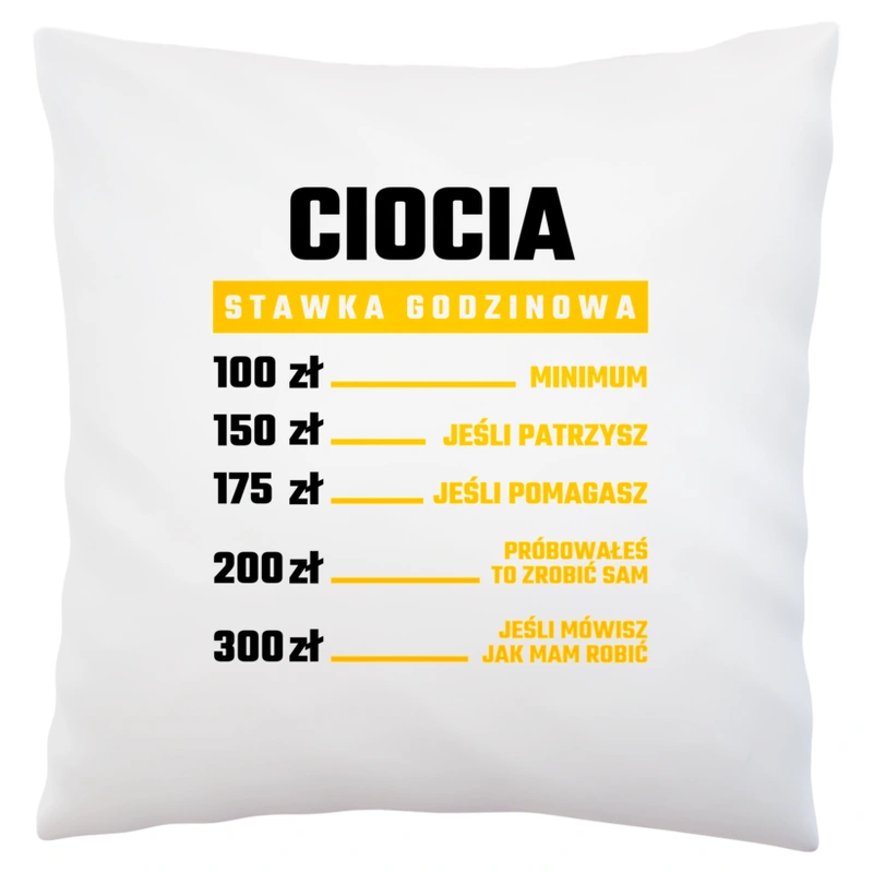 stawka godzinowa ciocia - Poduszka Biała