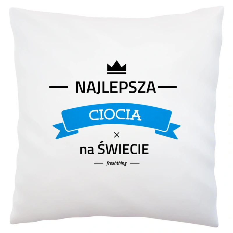 Najlepsza ciocia na świecie - Poduszka Biała