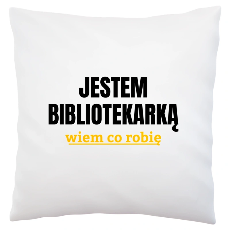 Jestem Bibliotekarką Wiem Co Robię - Poduszka Biała