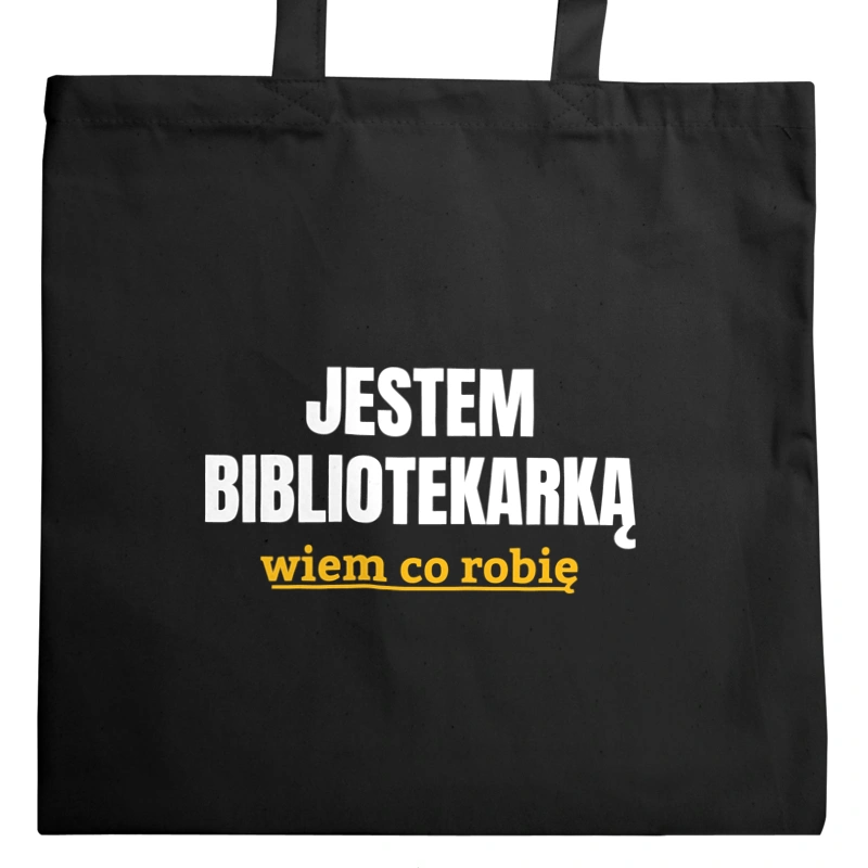 Jestem Bibliotekarką Wiem Co Robię - Torba Na Zakupy Czarna