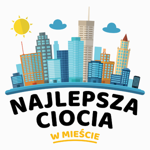 Najlepsza Ciocia W Mieście - Poduszka Biała