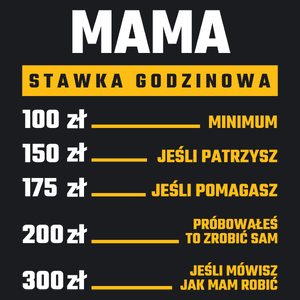 stawka godzinowa mama - Damska Koszulka Czarna