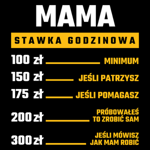 stawka godzinowa mama - Torba Na Zakupy Czarna