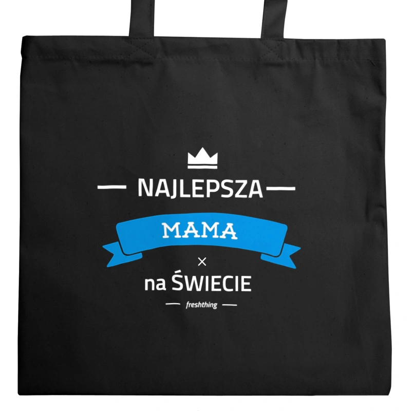 Najlepsza mama na świecie - Torba Na Zakupy Czarna