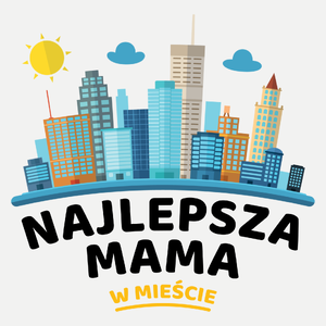 Najlepsza Mama W Mieście - Damska Koszulka Biała