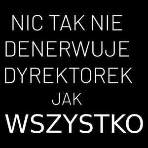 Nic Tak Nie Denerwuje Dyrektorek Jak Wszystko - Torba Na Zakupy Czarna