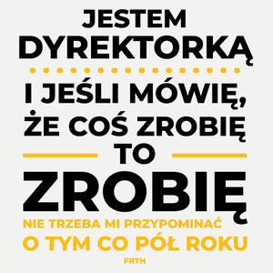 Jeśli Dyrektorka Mówi Że Zrobi, To Zrobi - Damska Koszulka Biała