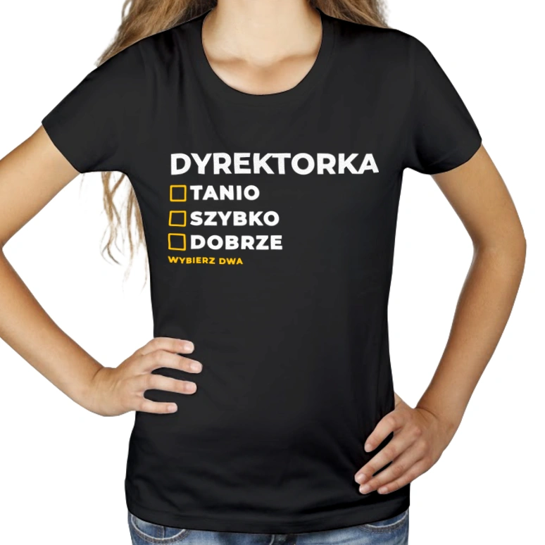 szybko tanio dobrze dyrektorka - Damska Koszulka Czarna