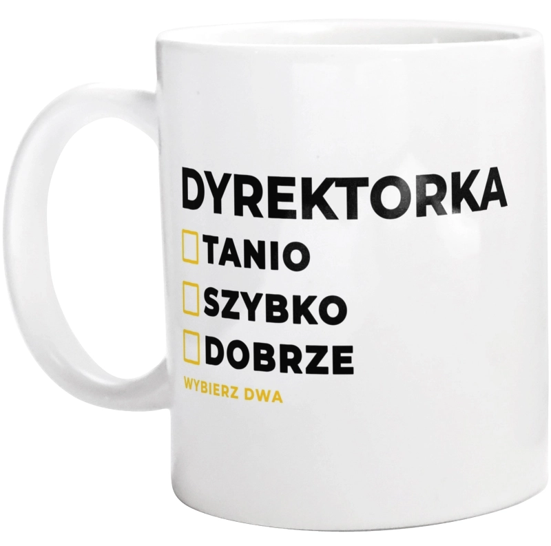 szybko tanio dobrze dyrektorka - Kubek Biały