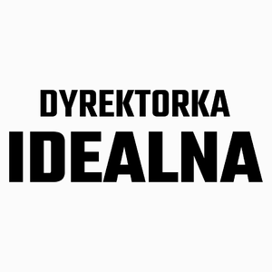 Dyrektorka Idealna - Poduszka Biała