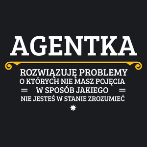 Agentka - Rozwiązuje Problemy O Których Nie Masz Pojęcia - Damska Koszulka Czarna