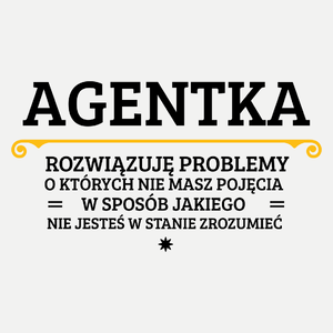 Agentka - Rozwiązuje Problemy O Których Nie Masz Pojęcia - Damska Koszulka Biała