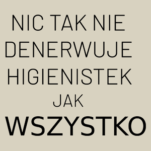 Nic Tak Nie Denerwuje Higienistek Jak Wszystko - Torba Na Zakupy Natural