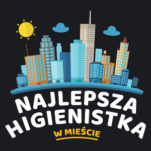 Najlepsza Higienistka W Mieście - Damska Koszulka Czarna