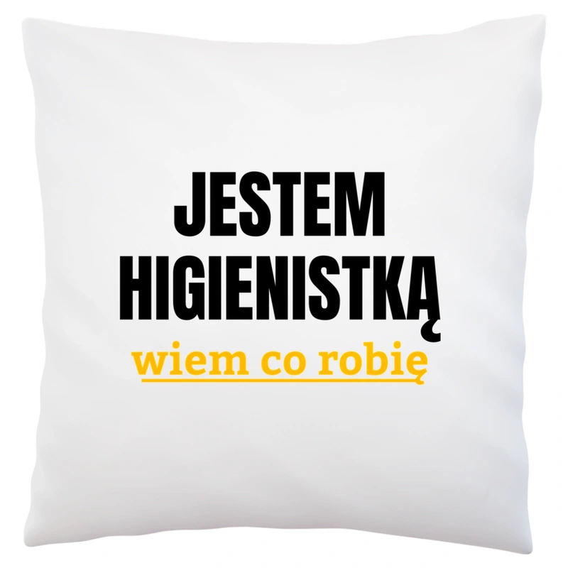 Jestem Higienistką Wiem Co Robię - Poduszka Biała