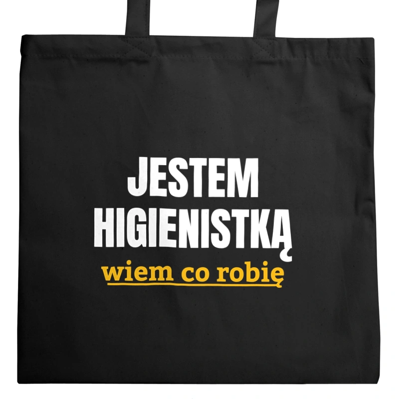 Jestem Higienistką Wiem Co Robię - Torba Na Zakupy Czarna